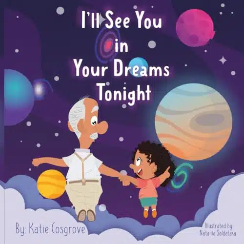 I'll See You in Your Dreams Tonight A Book of Hope for Grieving Kids